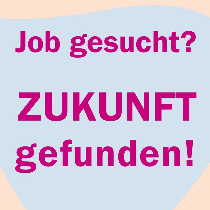 Slogan mit Text Job gesucht? Zukunft gefunden